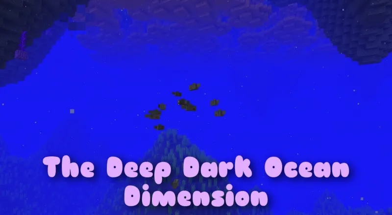 Мод на измерение для Майнкрафт 1.15.2 / 1.14.4 (The Deep Dark Ocean Dimension)